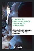 Cover: Longman's English Classics. the Vicar of Wakefield - Trieste Publishing