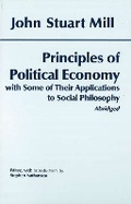 Cover: Principles of Political Economy: With Some of Their Applications to Social Philosophy - Hackett Publishing Co, Inc