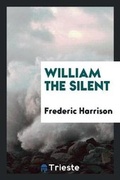 Cover: William the Silent - Trieste Publishing