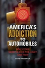 Cover: America's Addiction to Automobiles - Praeger Publishers Inc