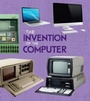 Cover: The Invention of the Computer - Raintree