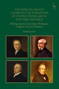 Cover: The Role of Circuit Courts in the Formation of United States Law in the Early Republic - Hart Publishing