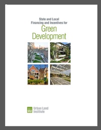 Enlarge image Cover: State and Local Financing and Incentives for Green Development - Urban Land Institute