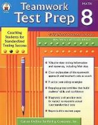 Enlarge image Cover: Teamwork Test Prep Grade 8 Math - Carson Dellosa Publishing Company