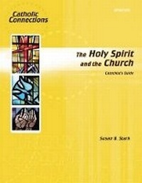 Enlarge image Cover: The Holy Spirit and the Church Catechist Guide - Saint Mary's Press