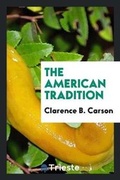 Cover: The American Tradition - Trieste Publishing