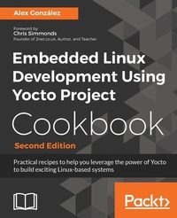 Enlarge image Cover: Embedded Linux Development Using Yocto Project Cookbook - Packt Publishing