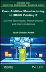 Bild: From Additive Manufacturing to 3D/4D Printing 2 - Wiley-ISTE