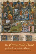 Cover: The <I>Roman de Troie</I> by Beno&icirc;t de Sainte-Maure - De Gruyter