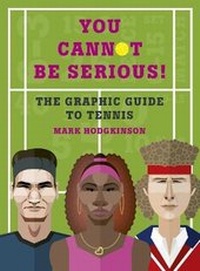 Abbildung von: You Cannot Be Serious! The Graphic Guide to Tennis - Aurum