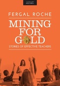 Cover: Mining For Gold: Stories of Effective Teachers - John Catt Educational Ltd