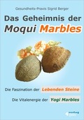 Cover: Das Geheimnis der Moqui Marbles. Die Faszination der Lebenden Steine. - BUCH - Bewusstsein und Chance Heute