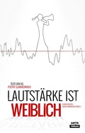 Cover: Lautst&auml;rke ist weiblich - SATYR Verlag