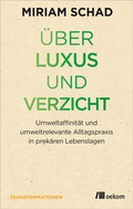 Cover: &Uuml;ber Luxus und Verzicht - oekom verlag
