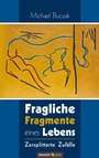Cover: Fragliche Fragmente eines Lebens - novum pro Verlag