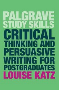 Abbildung von: Critical Thinking and Persuasive Writing for Postgraduates - Bloomsbury Academic