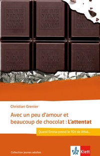 Abbildung von: Avec un peu d'amour et beaucoup de chocolat: L'attentat - Klett
