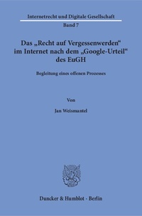 Abbildung von: Das "Recht auf Vergessenwerden" im Internet nach dem "Google-Urteil" des EuGH. - Duncker & Humblot