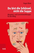 Cover: Du bist die Sch&uuml;ssel, nicht die Suppe - Vandenhoeck & Ruprecht
