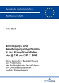 Cover: Einwilligungs- und Genehmigungsm&ouml;glichkeiten in den Korruptionsdelikten der &sect;&sect; 299 und 331 ff. StGB - Peter Lang Verlag