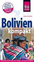 Cover: Reise Know-How Reisef&uuml;hrer Bolivien kompakt - Reise Know-How Verlag Dr. Hans-R. Grundmann GmbH