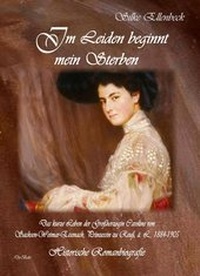 Abbildung von: Im Leiden beginnt mein Sterben - Das kurze Leben der Großherzogin Caroline von Sachsen-Weimar-Eisenach, Prinzessin zu Reuß, ä. L., 1884-1905 - Verlag DeBehr