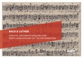 Cover: Bach & Luther - Zum 500. Reformationsjubil&auml;um - E. Reinhold Verlag