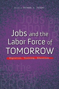 Enlarge image Cover: Jobs and the Labor Force of Tomorrow - University of Illinois Press