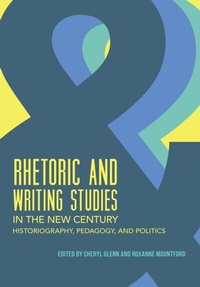 Abbildung von: Rhetoric and Writing Studies in the New Century - Southern Illinois University Press