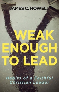 Enlarge image Cover: Weak Enough to Lead - Abingdon Press