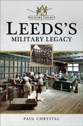 Cover: Leeds's Military Legacy - Pen & Sword Military