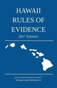 Abbildung von: Hawaii Rules of Evidence; 2017 Edition - Michigan Legal Publishing Ltd.