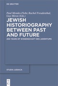 Cover: Jewish Historiography Between Past and Future - De Gruyter