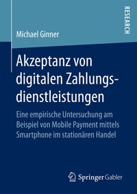 Abbildung von: Akzeptanz von digitalen Zahlungsdienstleistungen - Springer Gabler