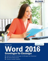 Bild vergrößern Bild: Word 2016 - Grundlagen für Einsteiger: Leicht verständlich. Komplett in Farbe! - Bildner Verlag