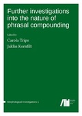 Cover: Further investigations into the nature of phrasal compounding - Freie Universit&auml;t Berlin Universit&auml;tsbibliothek