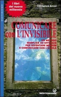 Abbildung von: Comunicare con l'invisibile. Un metodo semplice ed efficace per diventare medium e comunicare con l'aldilà - Esoterismo, medianità, parapsicologia;Edizioni Mediterranee