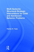 Cover: Multi-Systemic Structural-Strategic Interventions for Child and Adolescent Behavior Problems - Routledge