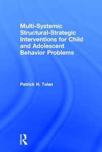 Enlarge image Cover: Multi-Systemic Structural-Strategic Interventions for Child and Adolescent Behavior Problems - Routledge