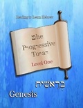 Cover: The Progressive Torah: Level One ~ Genesis - Minister2Others
