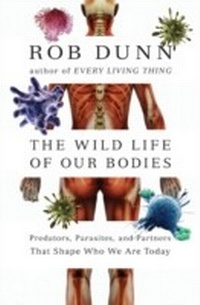 Abbildung von: The Wild Life of Our Bodies - HarperCollins e-books