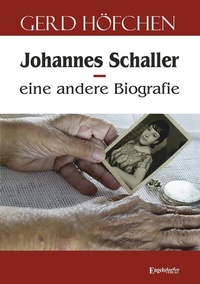 Abbildung von: Johannes Schaller - eine andere Biografie - Engelsdorfer Verlag