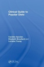 Cover: Clinical Guide to Popular Diets - CRC Press