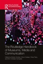 Cover: The Routledge Handbook of Museums, Media and Communication - Routledge