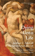 Cover: Dying Unto Life - Wipf & Stock Publishers