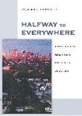 Cover: Halfway to Everywhere - Urban Land Institute,U.S.