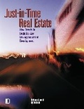 Cover: Just-in-Time Real Estate - Urban Land Institute,U.S.