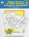 Cover: Tongue Twisters to Teach Phonemic Awareness and Phonics, Grades K-2 - Carson Dellosa Publishing Company