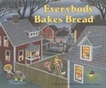 Cover: Everybody Bakes Bread - Carolrhoda Books