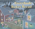Cover: Everybody Bakes Bread - Carolrhoda
